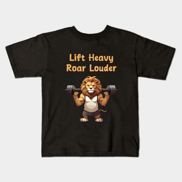 Life heavy, Roar louder for gym motivation Kids T-Shirt by Patterns-Hub